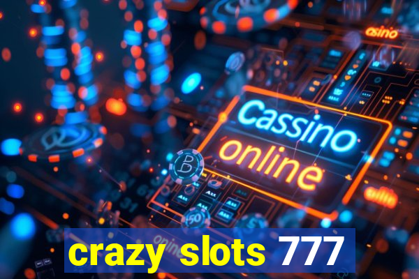 crazy slots 777