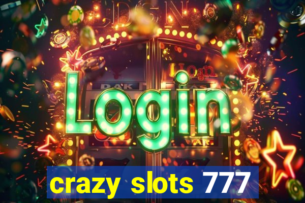 crazy slots 777