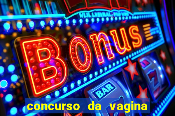 concurso da vagina mais bonita do brasil