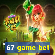 67 game bet