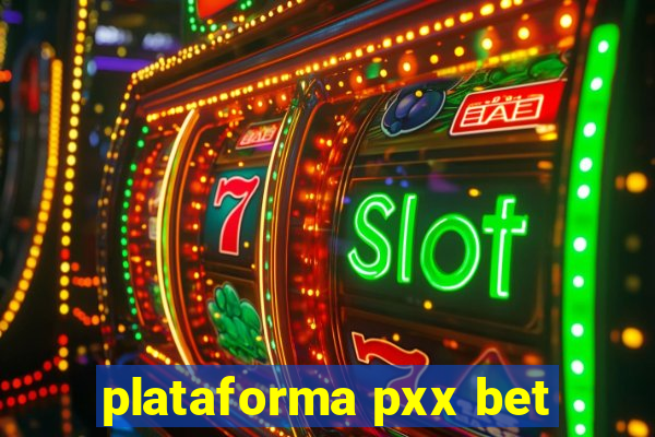 plataforma pxx bet