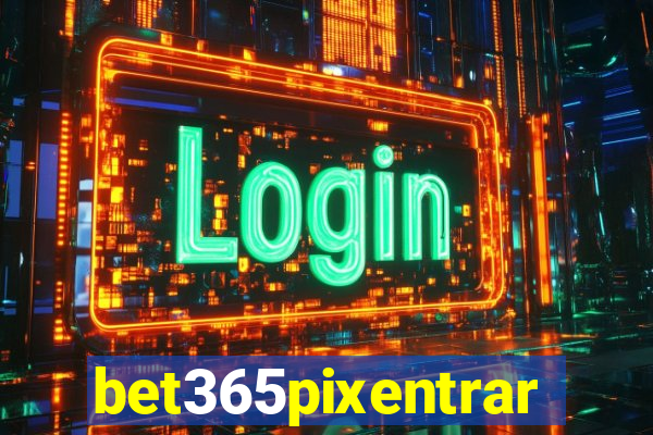 bet365pixentrar