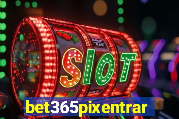 bet365pixentrar