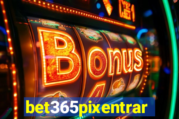 bet365pixentrar