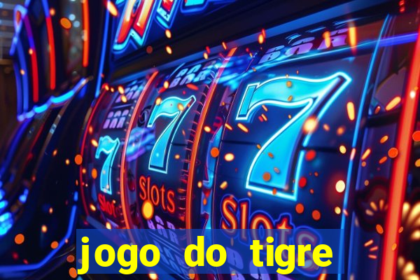 jogo do tigre falso dinheiro infinito