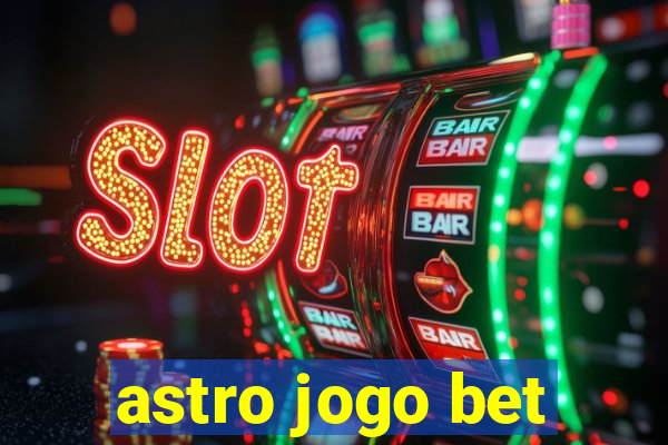 astro jogo bet