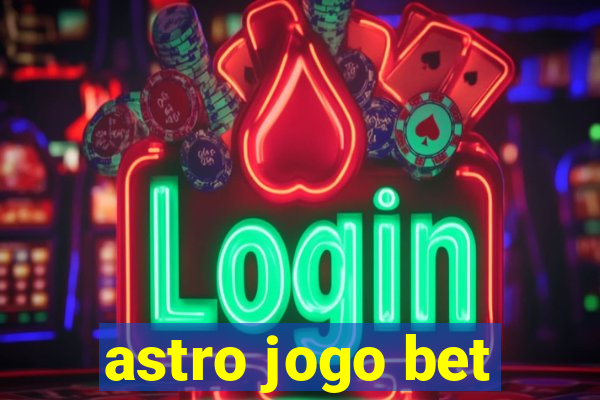 astro jogo bet