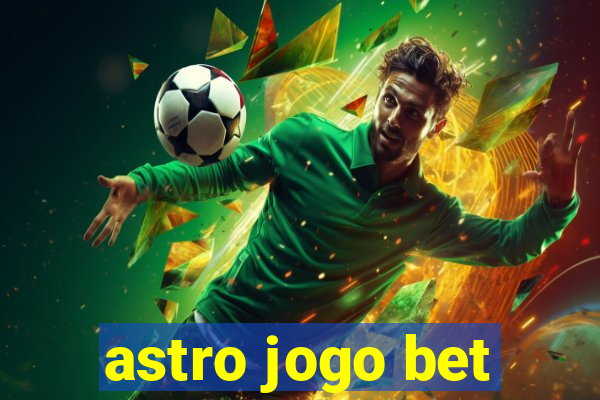 astro jogo bet