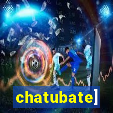 chatubate]