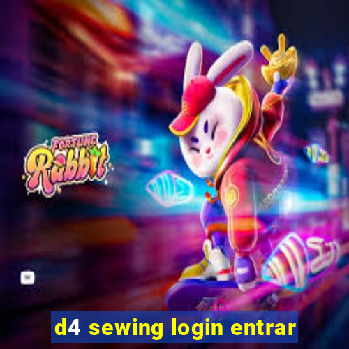 d4 sewing login entrar