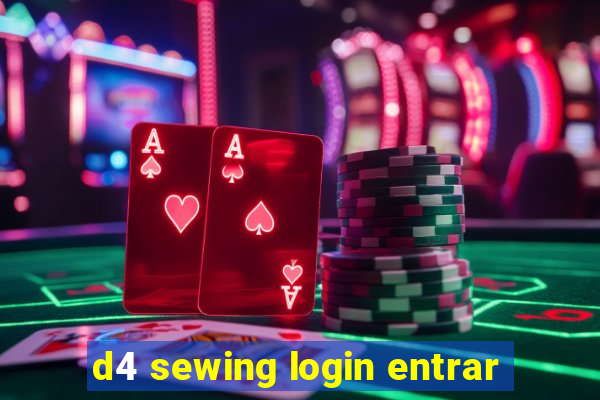 d4 sewing login entrar