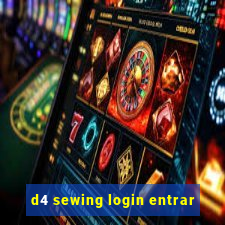 d4 sewing login entrar