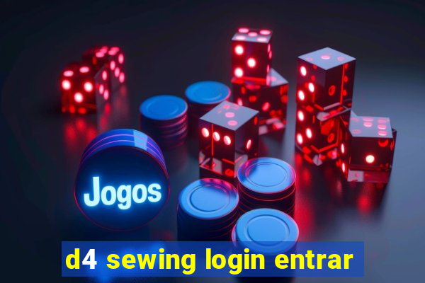 d4 sewing login entrar