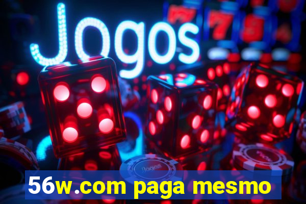 56w.com paga mesmo