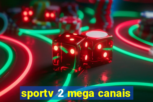 sportv 2 mega canais