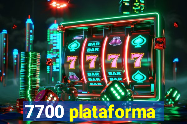 7700 plataforma