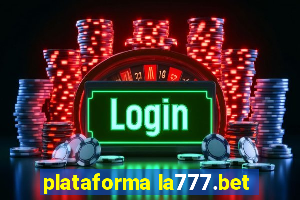 plataforma la777.bet