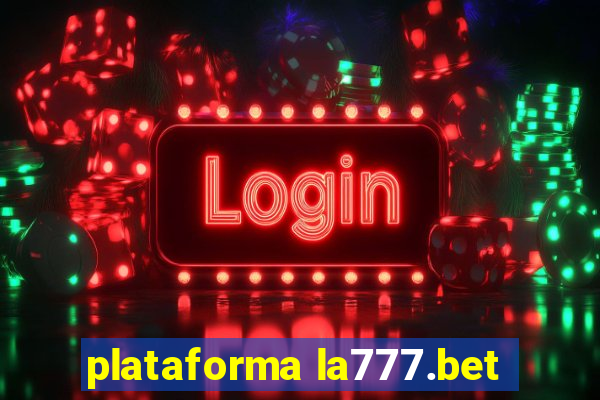 plataforma la777.bet