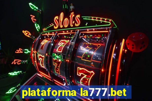 plataforma la777.bet