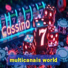 multicanais world