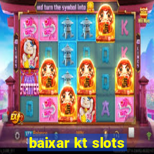 baixar kt slots