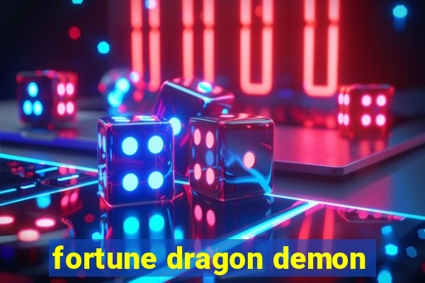 fortune dragon demon