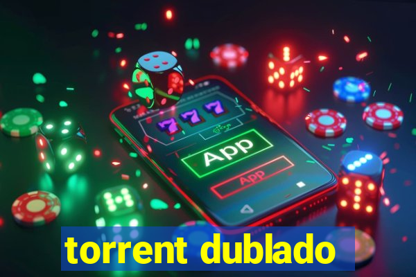 torrent dublado