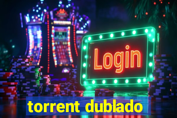 torrent dublado