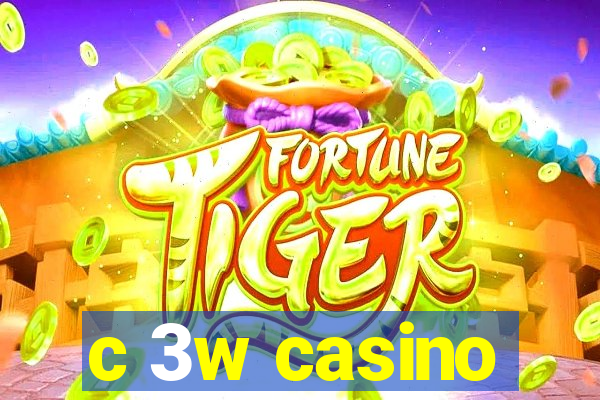 c 3w casino