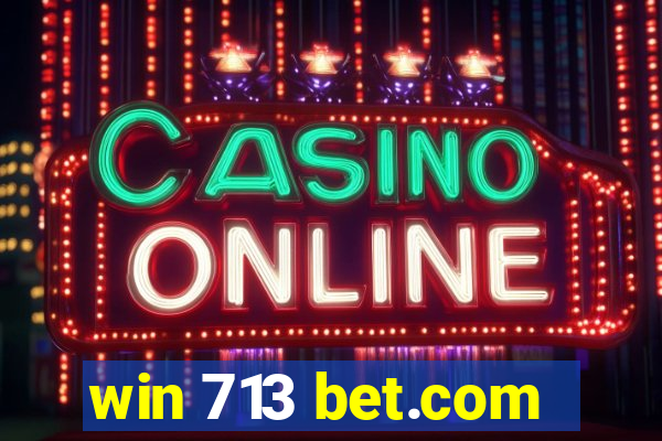 win 713 bet.com