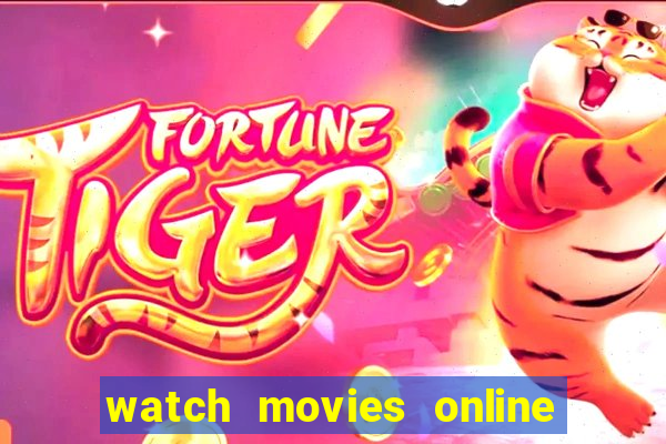 watch movies online for free