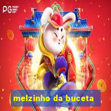 melzinho da buceta