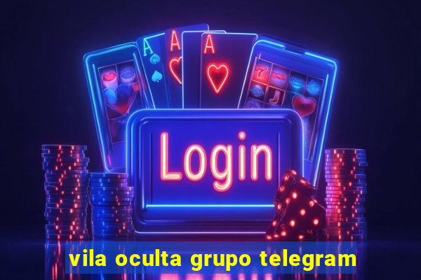 vila oculta grupo telegram