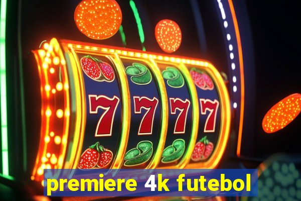 premiere 4k futebol