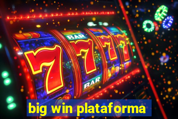 big win plataforma