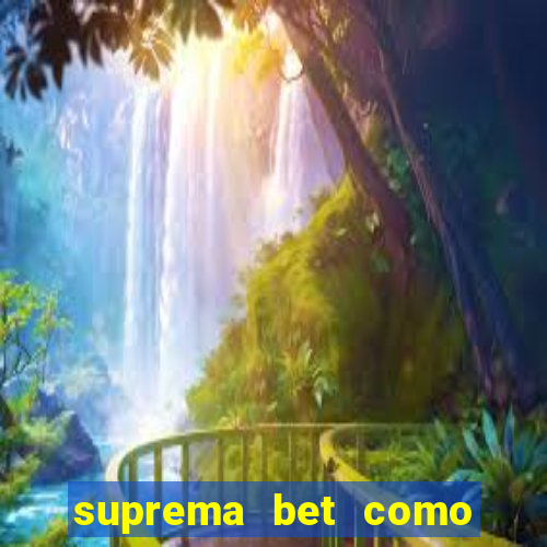 suprema bet como sacar dinheiro