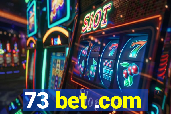 73 bet .com