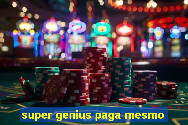 super genius paga mesmo