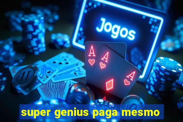 super genius paga mesmo