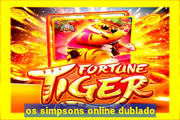 os simpsons online dublado