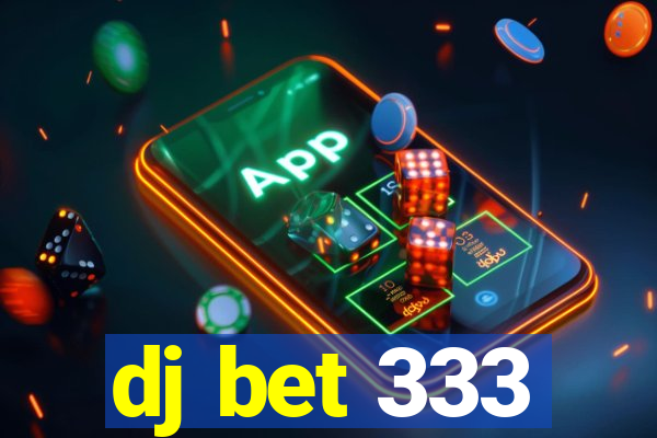 dj bet 333