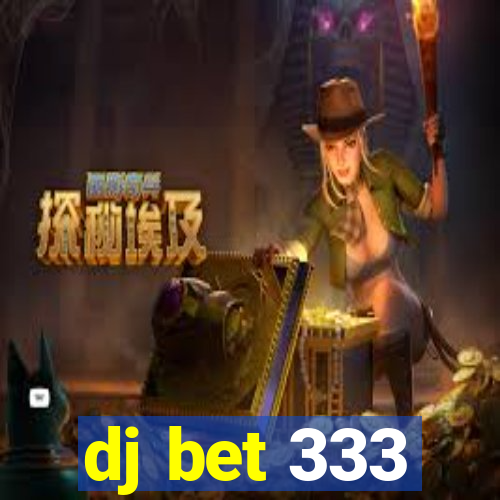 dj bet 333