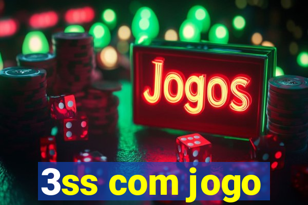 3ss com jogo