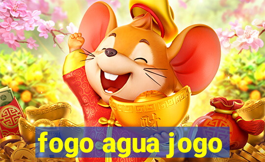 fogo agua jogo