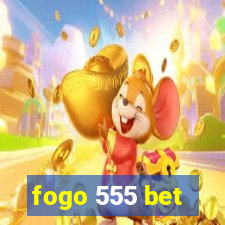 fogo 555 bet