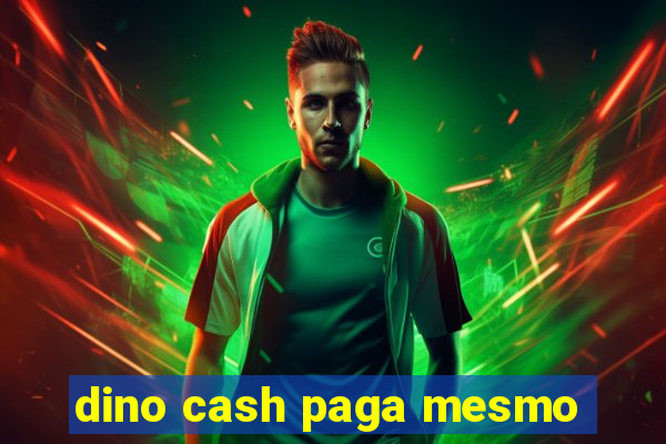 dino cash paga mesmo