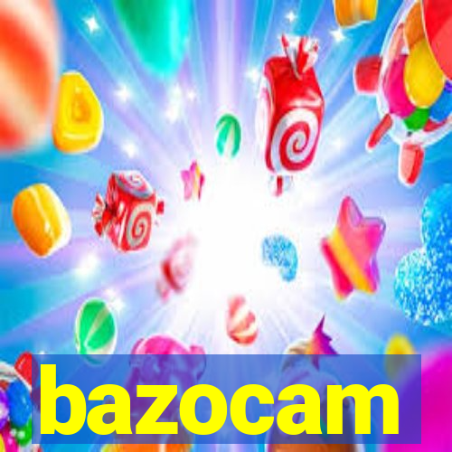 bazocam