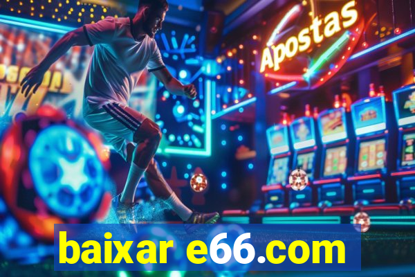 baixar e66.com