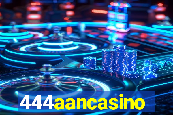 444aancasino