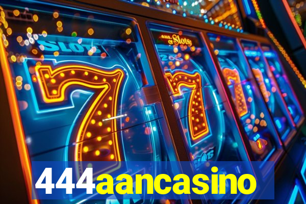 444aancasino